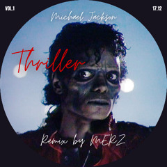 Michael Jackson - Thriller (MERZ REMIX)