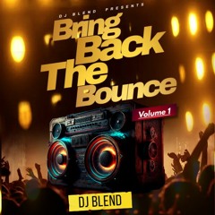 DJ Blend Bring Back The Bounce Vol 2