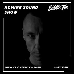 Nomine Sound Show - Subtle FM - 01/03/2020