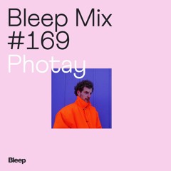 Bleep Mix #169 - Photay