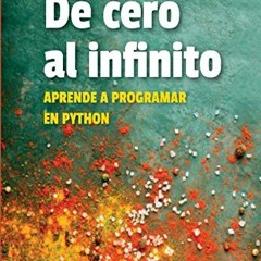 [Access] EBOOK 🗂️ De cero al infinito. Aprende a programar en Python (Spanish Editio