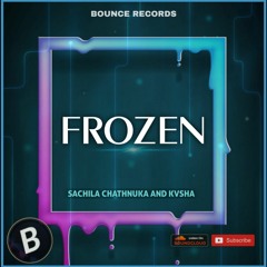 Sachila Chathnuka & KVSHA - Frozen (Original Mix )