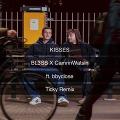 BL3SS X CamrinWatsin - KISSES ft bbyclose (Ticky Remix)