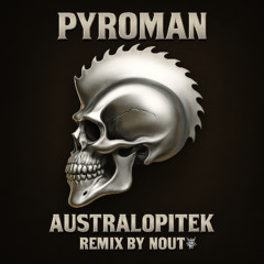Pyroman - Australopitek (Remix By Nout) Preview