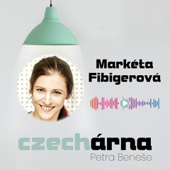 CZECHárna Petra Beneše #3 - Markéta Fibigerová
