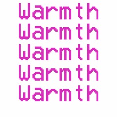 Warmth