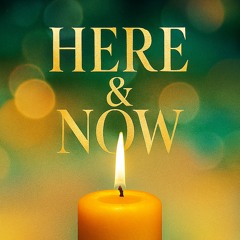 HERE & NOW