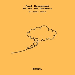 Paul Hazendonk - We Are The Dreamers (DJ Zombi Remix) [Manual Music - 2021]