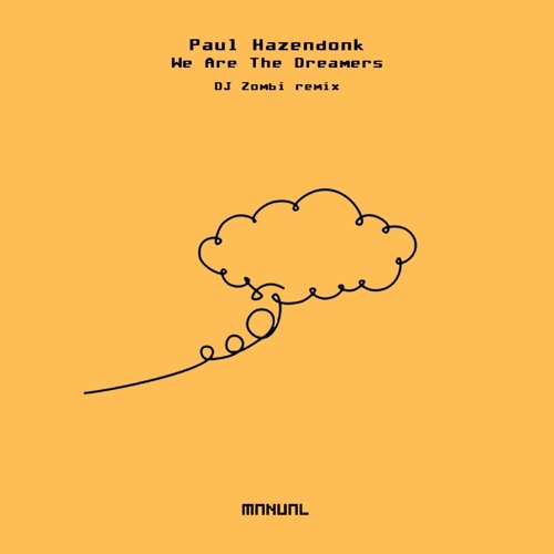 Paul Hazendonk - We Are The Dreamers (DJ Zombi Remix) [Manual Music - 2021]