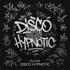 PJTOP - DISCO HYPNOTIC