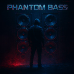 Phantom Bass