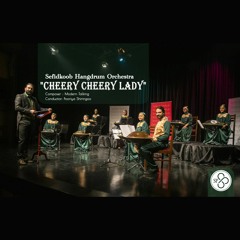 Cheery Cheery Lady | Sefidkoob Handpan Orchestra 2021