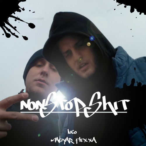 Luco Feat Magyar Flexxa - Nonstop Shit