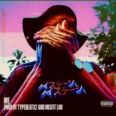 ME (Prod. TypeBeatx2 & Misfit Lou)