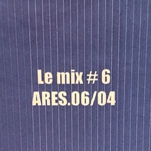 J.Ares- Le Mix # 6 (20.6.2004)
