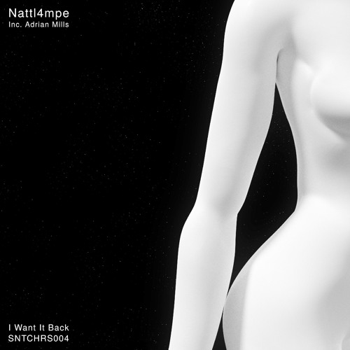 Nattl4mpe - I Want It Back [SNTCHRS004]
