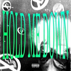Hold Me Down