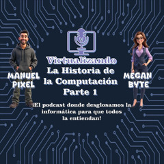 Virtualizando | Capitulo 02 Parte I | La Historia de la Computación