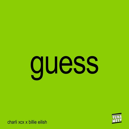 Charli XCX X Billie Eilish - Guess (Tuna Melt Remix)