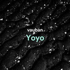 FREE DL - Vauban - Yoyo