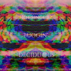 Four Four Premiere: Hot Since 82 - Buggin' [Deciduous Floatation Mix - Free Download]