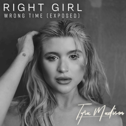Right Girl Wrong Time Lyrics Tyra Madison Stream Right Girl Wrong Time (Exposed) by Tyra Madison | Listen online