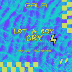 Gala- Let A Boy Cry (Korqi_TechBass Remix)