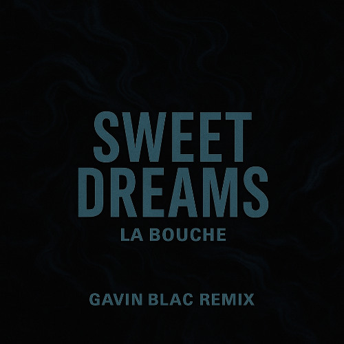 Sweet Dreams - La Bouche (Gavin Blac Remix)