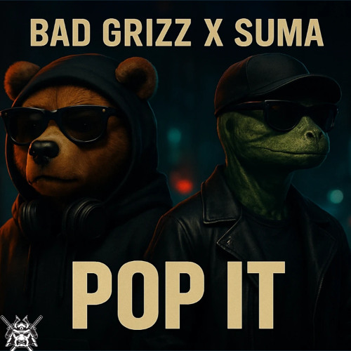 Bad Grizz & Suma- Pop It