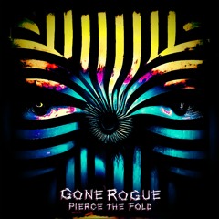 Gone Rogue - Pierce The Fold