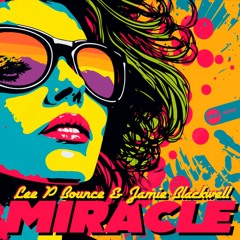 Lee P Bounce & Jamie Blackwell - Miracle