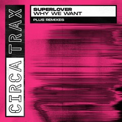 Superlover - Why We Want (Eli Bury Remix)