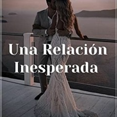 Read KINDLE ✅ Una Relación Inesperada (Spanish Edition) by  Wilson Tovar EBOOK EPUB K