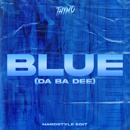 Thymo - Blue (Da Ba Dee) [Hardstyle Edit]