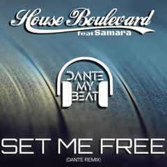 Set Me Free (DANTE Remix) - House Boulevard, Samara (buy) ($$$)