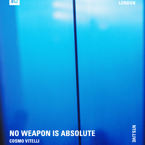 No Weapon Is Absolute by Cosmo Vitelli - NTS Sept 17th