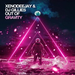 XenoDeejay & Gillies - Out of Gravity (Sample)