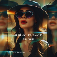 Mia Solis - Bring It Back (Original Mix)