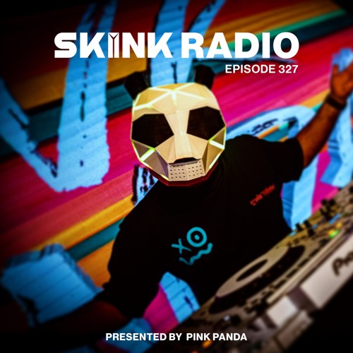 SKINK Radio 327 Presented By Pink Panda