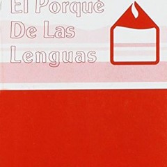 download KINDLE 📨 Porque de Las Lenguas / Why Tongues (Spanish Edition) by  Kenneth