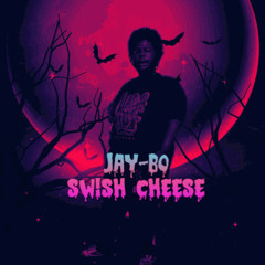JAY-BO- Swish Cheese