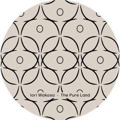 Iori Wakasa - The Pure Land (192kbps mp3) - BOTA001