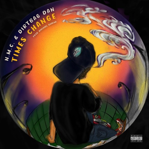 Times Change (ft. Dirtbag Dan)