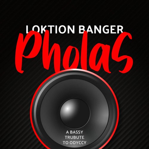 Loktion Banger - Pholas (tribute To Odyccy)