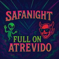Safanight | Full On Atrevido 😈🫣👻👽