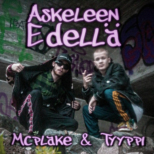 TYYPPI & PLAKE - ASKELEEN EDELLÄ