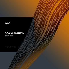 Premiere: Dok & Martin "Secret Rave" - CODEX