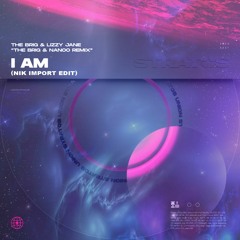 The Brig, Lizzy Jane & Nanoo - I AM (Nik Import Edit) - Free Download