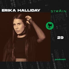 Strain Podcast #29 by Erika Halliday