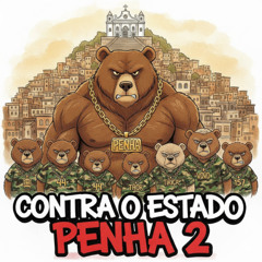 CONTRA O ESTADO PENHA 2 - MC BOCÃO ( DJ VERTIN )